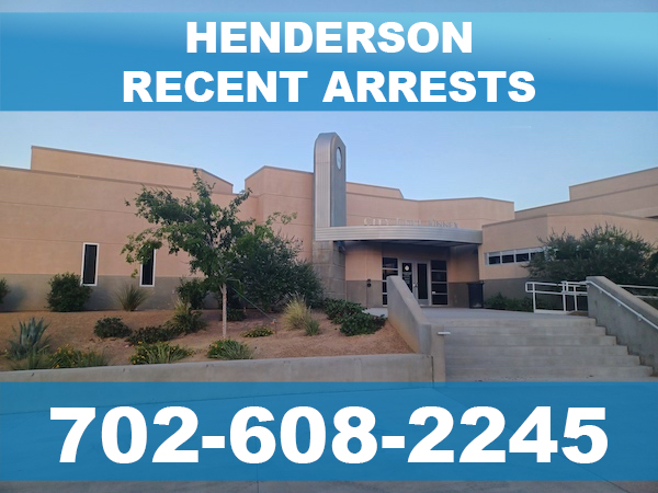 Henderson Recent Arrests Henderson Recent Arrests